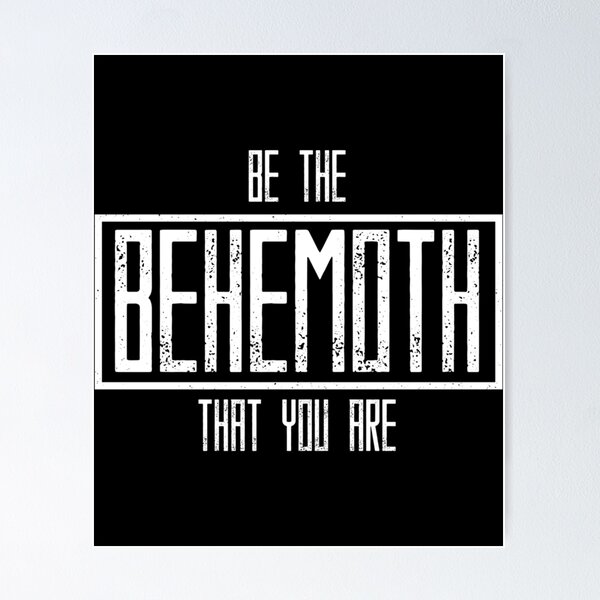 Be The Behemoth That You Are Essential  Poster RB1412 product Offical behemoth Merch